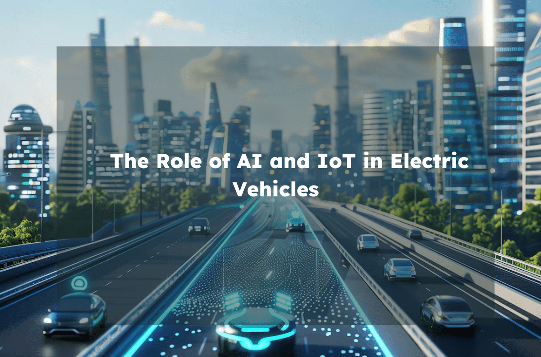  The Role of AI and IoT in Electric Vehicles