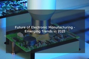 Electronics Manufacturing