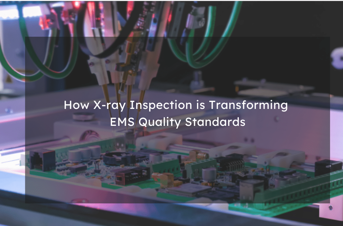 How X-ray Inspection is Transforming EMS Quality Standards