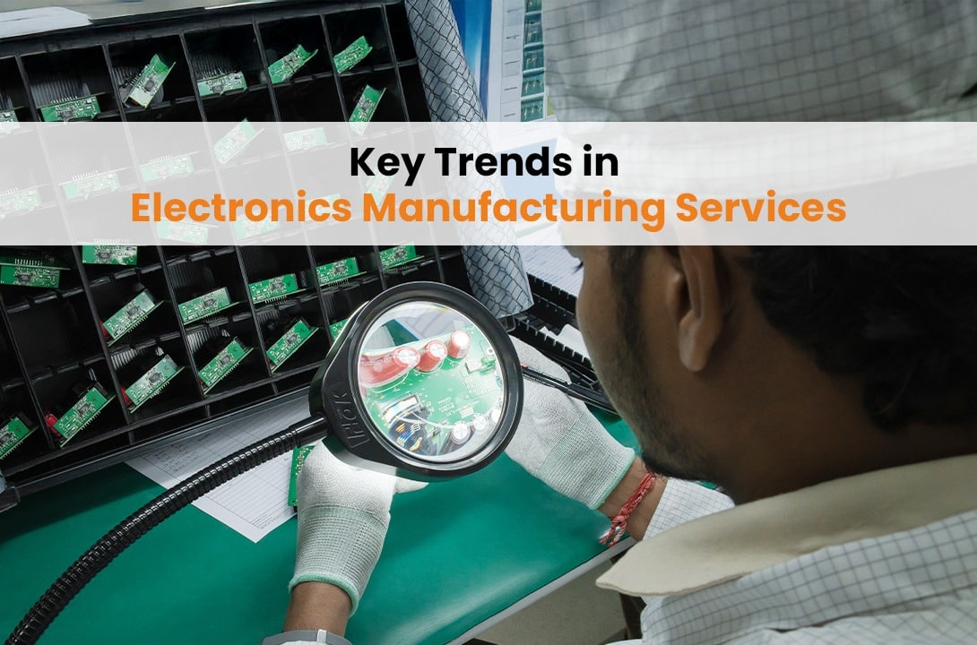 Key Trends in Electronics Manufacturing Services